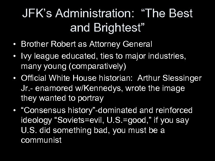 JFK’s Administration: “The Best and Brightest” • Brother Robert as Attorney General • Ivy