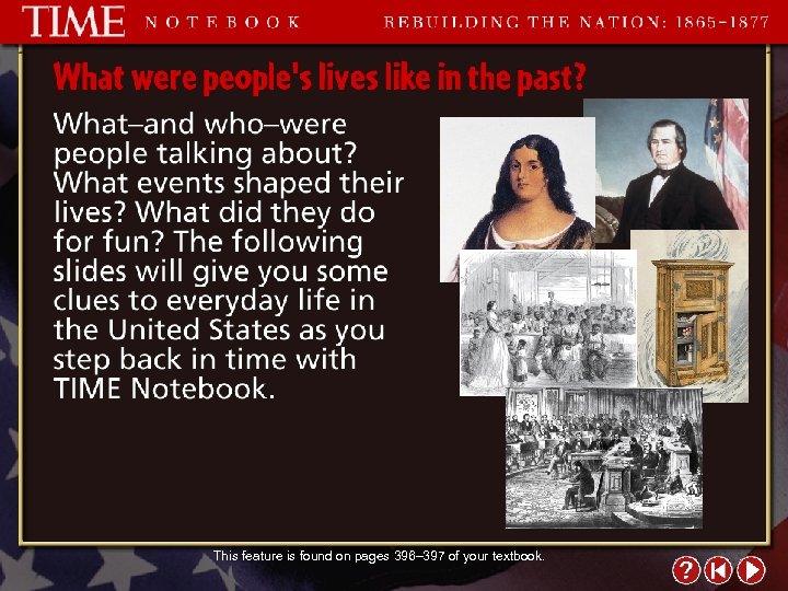 This feature is found on pages 396– 397 of your textbook. 