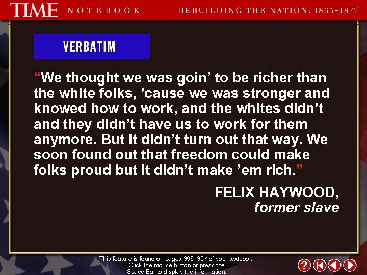 “We thought we was goin’ to be richer than the white folks, ’cause we