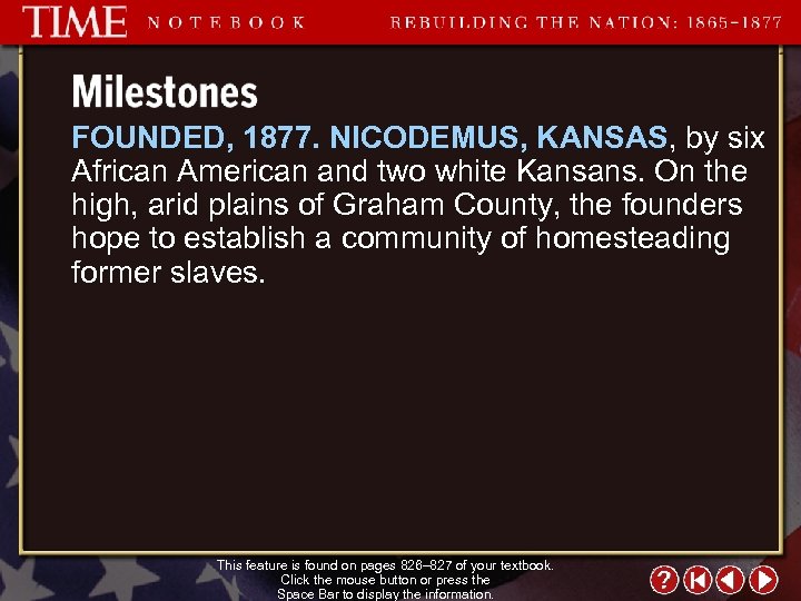 FOUNDED, 1877. NICODEMUS, KANSAS, by six African American and two white Kansans. On the