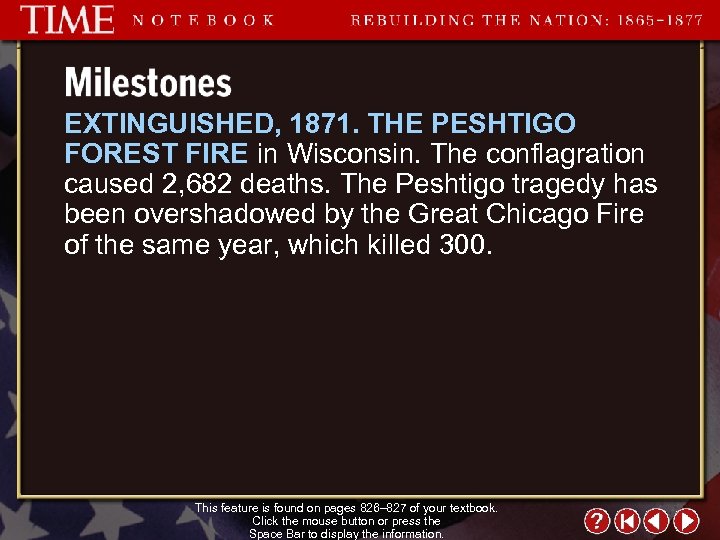 EXTINGUISHED, 1871. THE PESHTIGO FOREST FIRE in Wisconsin. The conflagration caused 2, 682 deaths.