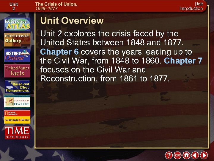 Unit Overview Unit 2 explores the crisis faced by the United States between 1848