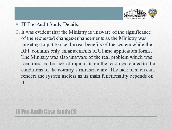  • IT Pre-Audit Study Details: 2. It was evident that the Ministry is