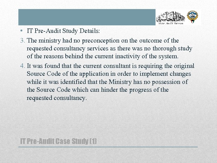  • IT Pre-Audit Study Details: 3. The ministry had no preconception on the