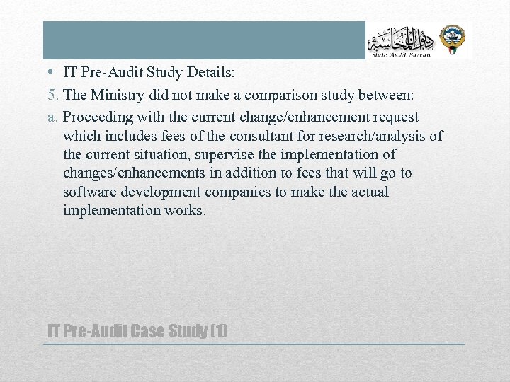  • IT Pre-Audit Study Details: 5. The Ministry did not make a comparison