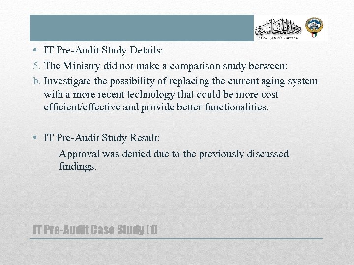  • IT Pre-Audit Study Details: 5. The Ministry did not make a comparison