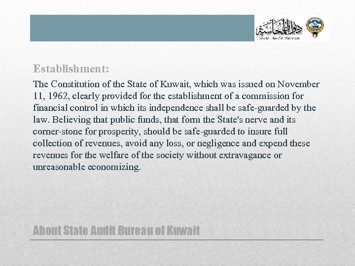 Establishment: The Constitution of the State of Kuwait, which was issued on November 11,