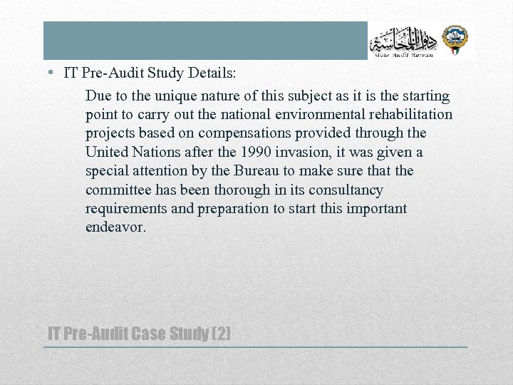  • IT Pre-Audit Study Details: Due to the unique nature of this subject