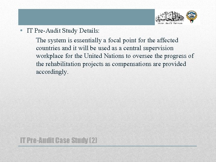  • IT Pre-Audit Study Details: The system is essentially a focal point for