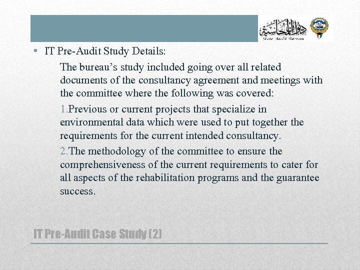  • IT Pre-Audit Study Details: The bureau’s study included going over all related