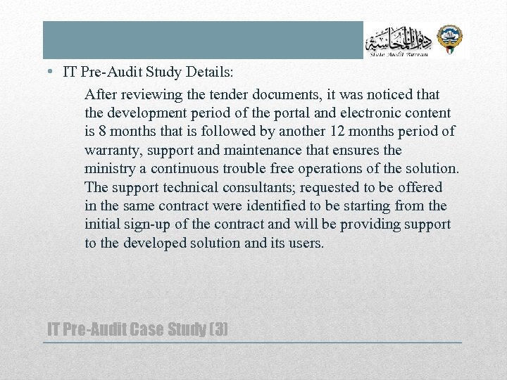  • IT Pre-Audit Study Details: After reviewing the tender documents, it was noticed