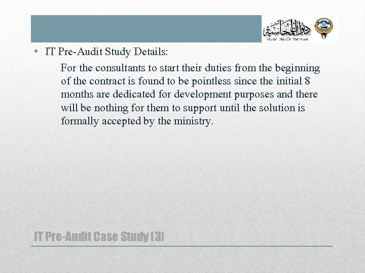  • IT Pre-Audit Study Details: For the consultants to start their duties from