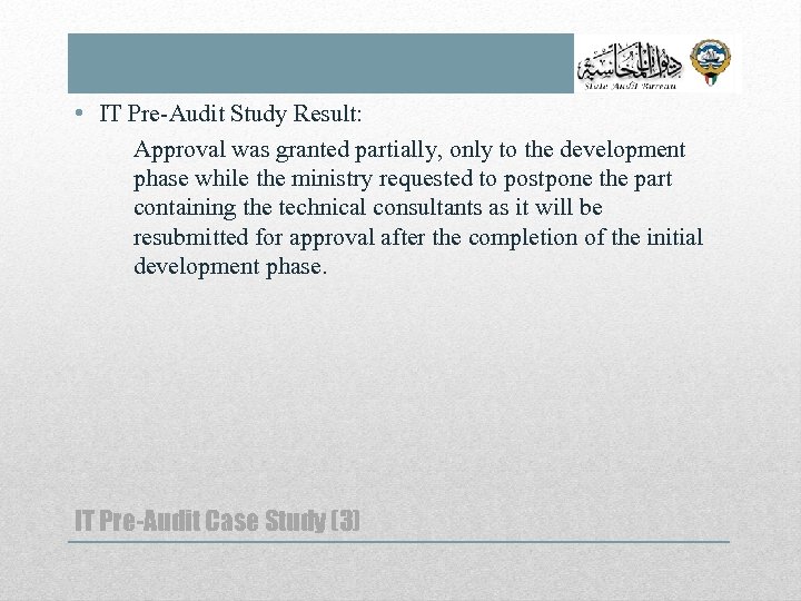  • IT Pre-Audit Study Result: Approval was granted partially, only to the development