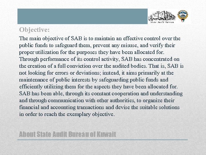 Objective: The main objective of SAB is to maintain an effective control over the