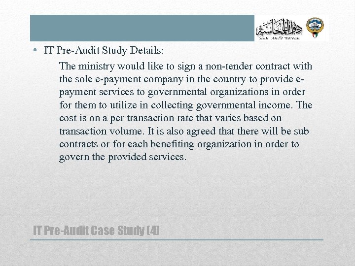  • IT Pre-Audit Study Details: The ministry would like to sign a non-tender