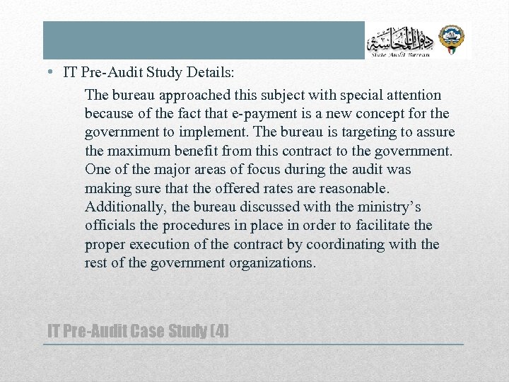  • IT Pre-Audit Study Details: The bureau approached this subject with special attention