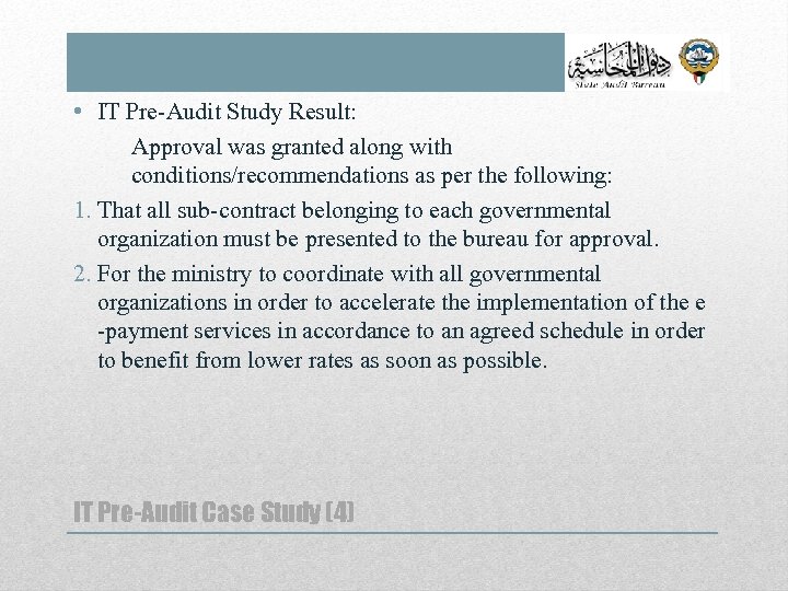  • IT Pre-Audit Study Result: Approval was granted along with conditions/recommendations as per