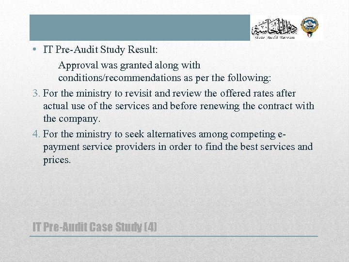  • IT Pre-Audit Study Result: Approval was granted along with conditions/recommendations as per