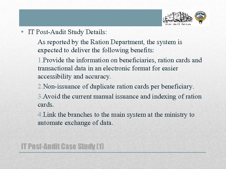  • IT Post-Audit Study Details: As reported by the Ration Department, the system