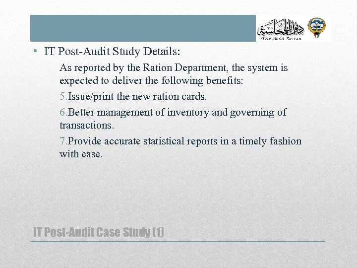  • IT Post-Audit Study Details: As reported by the Ration Department, the system