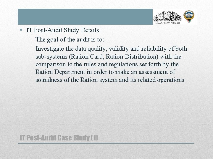  • IT Post-Audit Study Details: The goal of the audit is to: Investigate