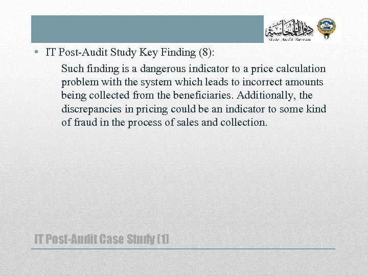  • IT Post-Audit Study Key Finding (8): Such finding is a dangerous indicator