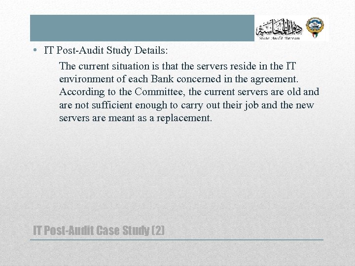  • IT Post-Audit Study Details: The current situation is that the servers reside