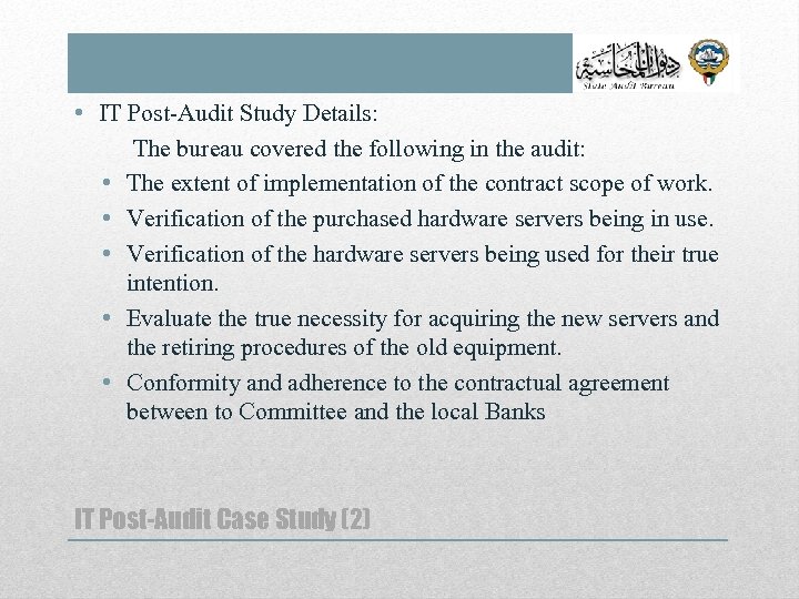  • IT Post-Audit Study Details: The bureau covered the following in the audit: