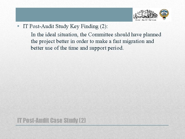  • IT Post-Audit Study Key Finding (2): In the ideal situation, the Committee