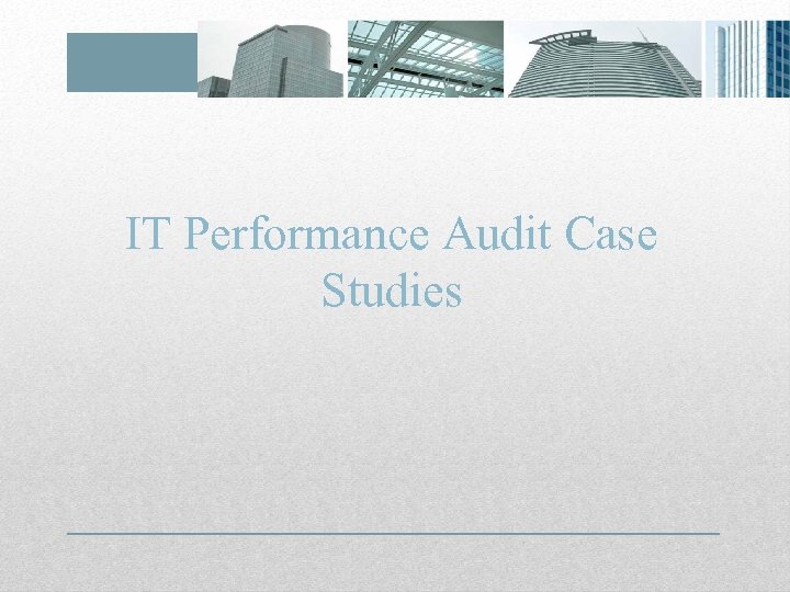 IT Performance Audit Case Studies 