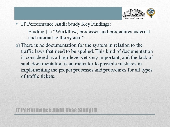  • IT Performance Audit Study Key Findings: Finding (1) “Workflow, processes and procedures