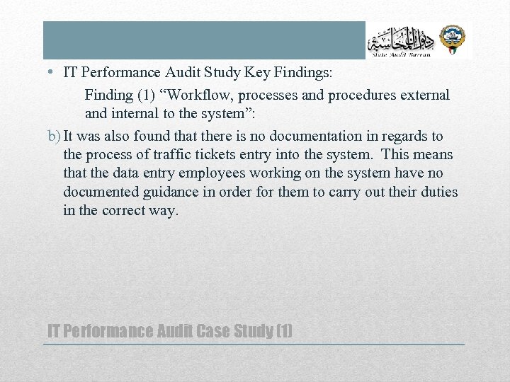  • IT Performance Audit Study Key Findings: Finding (1) “Workflow, processes and procedures