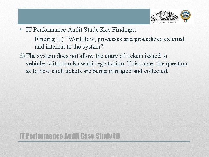  • IT Performance Audit Study Key Findings: Finding (1) “Workflow, processes and procedures