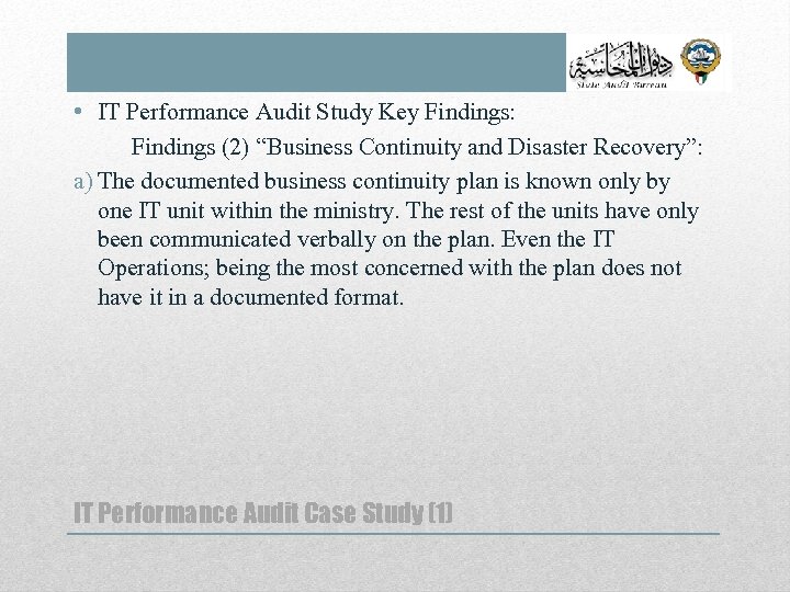  • IT Performance Audit Study Key Findings: Findings (2) “Business Continuity and Disaster