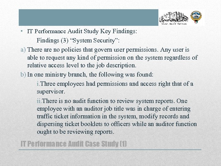  • IT Performance Audit Study Key Findings: Findings (3) “System Security”: a) There