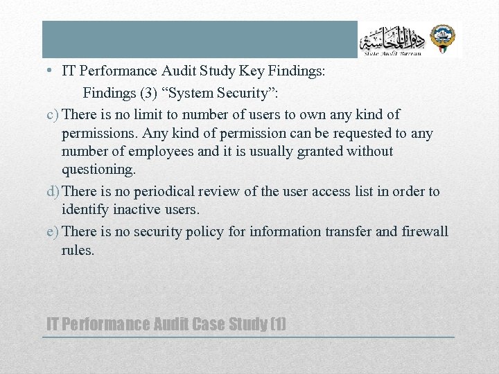  • IT Performance Audit Study Key Findings: Findings (3) “System Security”: c) There