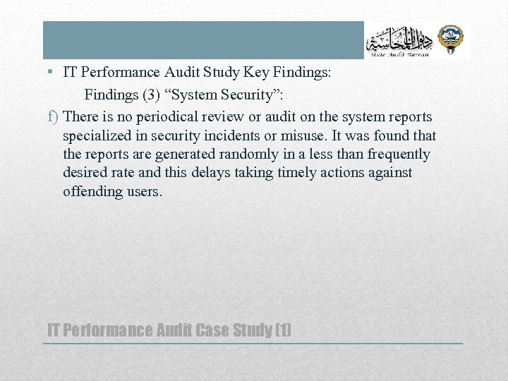  • IT Performance Audit Study Key Findings: Findings (3) “System Security”: f) There