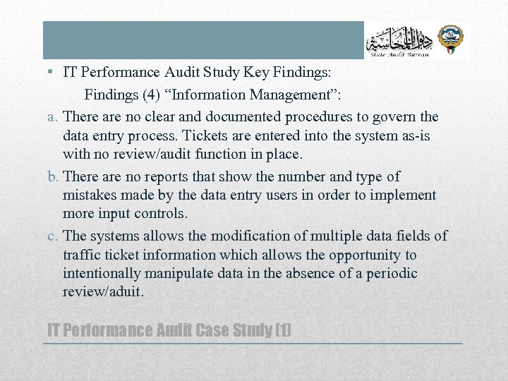  • IT Performance Audit Study Key Findings: Findings (4) “Information Management”: a. There