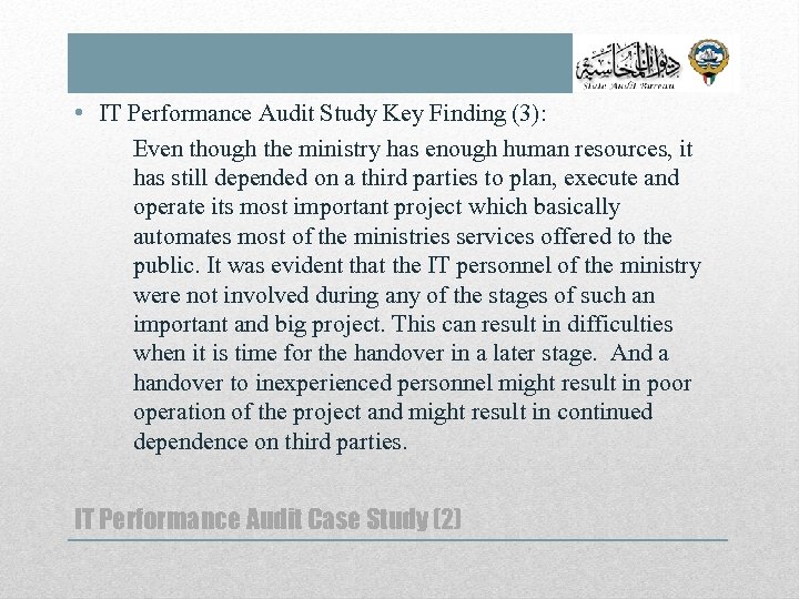  • IT Performance Audit Study Key Finding (3): Even though the ministry has