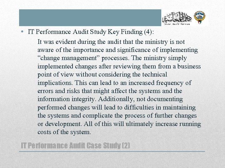  • IT Performance Audit Study Key Finding (4): It was evident during the