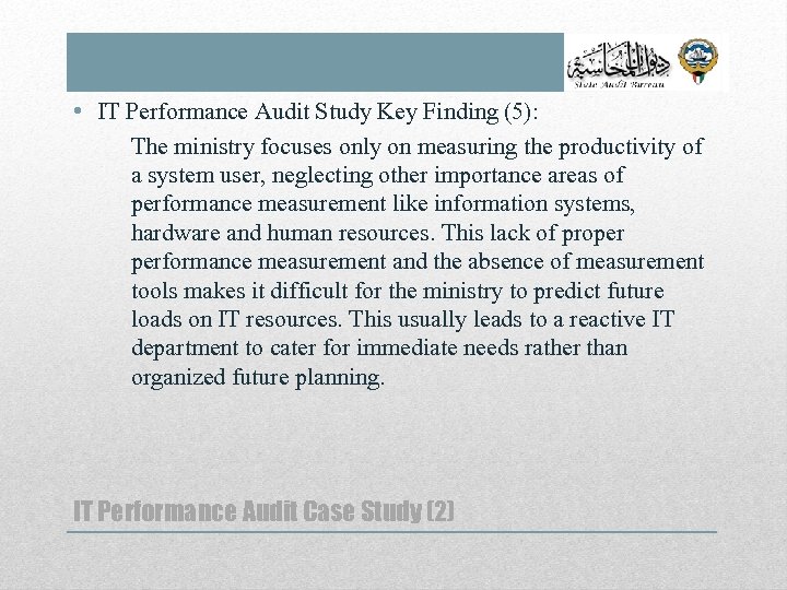  • IT Performance Audit Study Key Finding (5): The ministry focuses only on