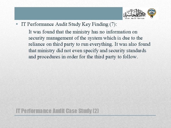  • IT Performance Audit Study Key Finding (7): It was found that the