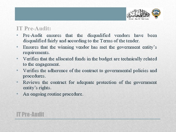 IT Pre-Audit: • Pre-Audit ensures that the disqualified vendors have been disqualified fairly and