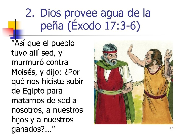 2. Dios provee agua de la peña (Éxodo 17: 3 -6) 