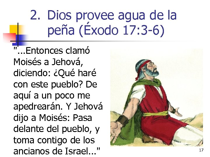 2. Dios provee agua de la peña (Éxodo 17: 3 -6) 