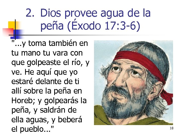 2. Dios provee agua de la peña (Éxodo 17: 3 -6) 