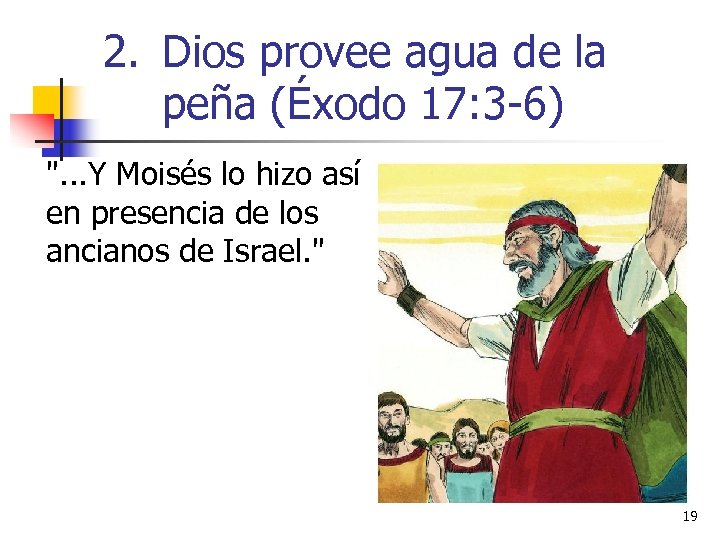 2. Dios provee agua de la peña (Éxodo 17: 3 -6) 