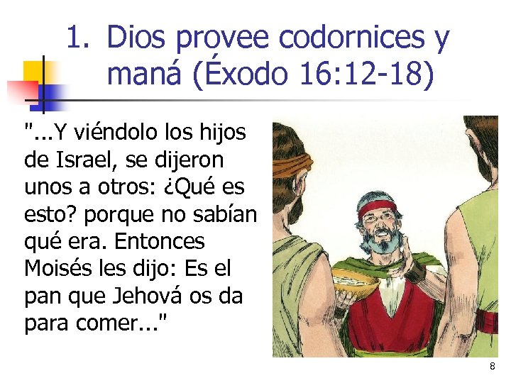 1. Dios provee codornices y maná (Éxodo 16: 12 -18) 