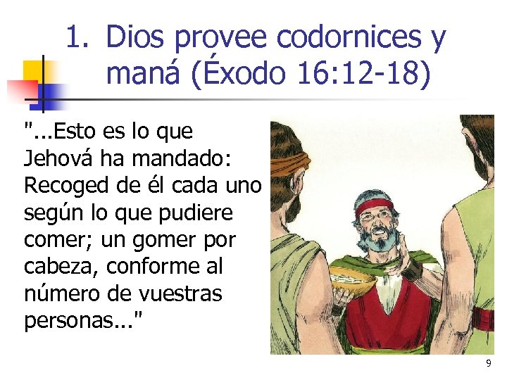 1. Dios provee codornices y maná (Éxodo 16: 12 -18) 