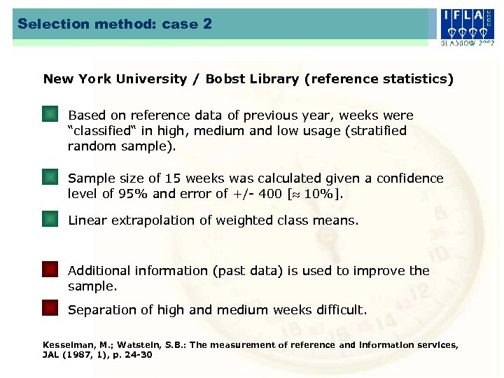 Selection method: case 2 New York University / Bobst Library (reference statistics) Based on